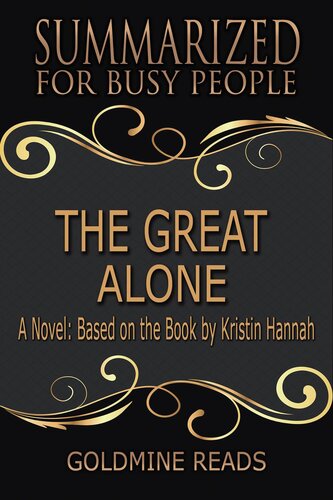 The Great Alone - Summarized for Busy People: A Novel: Based on the Book by Kristin Hannah