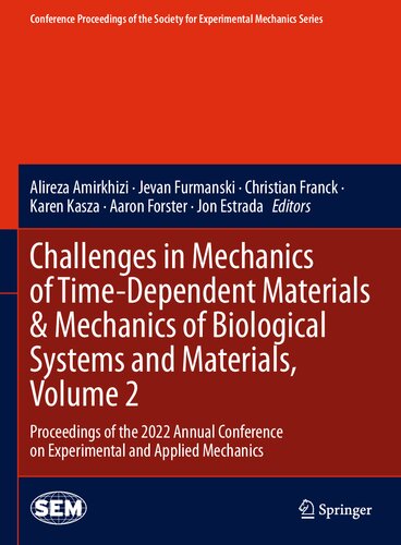 Challenges in Mechanics of Time-Dependent Materials & Mechanics of Biological Systems and Materials, Volume 2: Proceedings of the 2022 Annual Conference on Experimental and Applied Mechanics