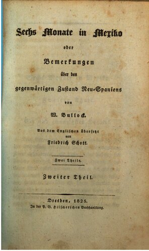 Sechs Monate in Mexiko oder Bemerkungen über den gegenwärtigen Zustand Neu-Spaniens