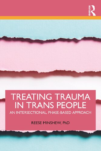 Treating Trauma in Trans People: An Intersectional, Phase-Based Approach