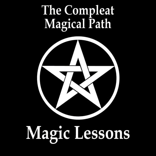 The Compleat Magical Path Magic Lessons