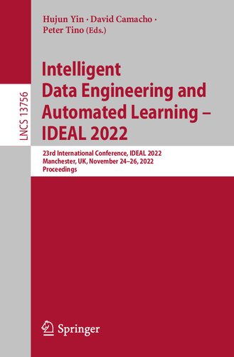 Intelligent Data Engineering and Automated Learning – IDEAL 2022: 23rd International Conference, IDEAL 2022 Manchester, UK, November 24–26, 2022 Proceedings