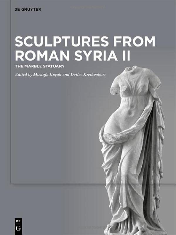 Sculptures from Roman Syria II: The Marble Statuary