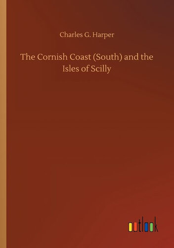 The Cornish Coast (South), and the Isles of Scilly
