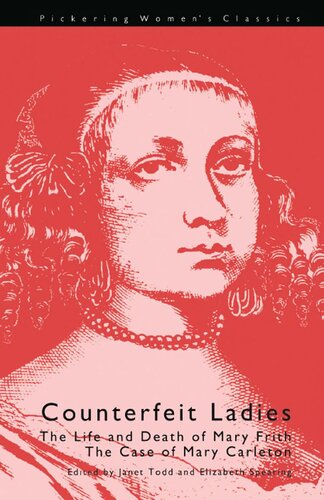 Counterfeit Ladies: The Life and Death of Moll Cutpurse and the Case of Mary Carleton