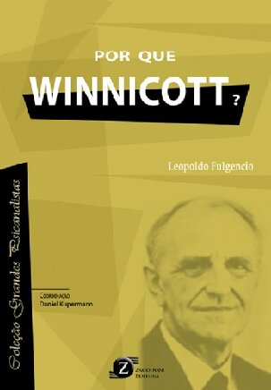 Por que Winnicott? - Coleção Grandes Psicanalistas