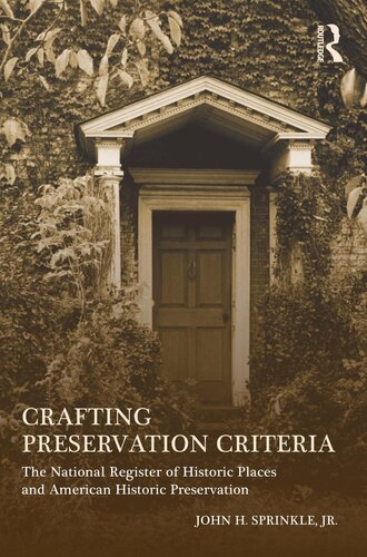 Crafting Preservation Criteria: The National Register of Historic Places and American Historic Preservation