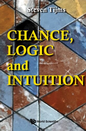Chance, Logic and Intuition: An Introduction to the Counter-Intuitive Logic of Chance
