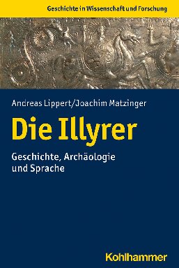 Die Illyrer. Geschichte, Archäologie und Sprache