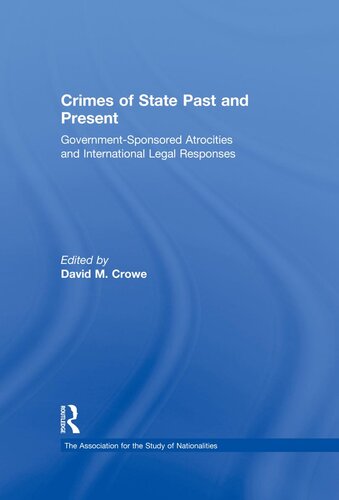 Crimes of State Past and Present: Government-Sponsored Atrocities and International Legal Responses