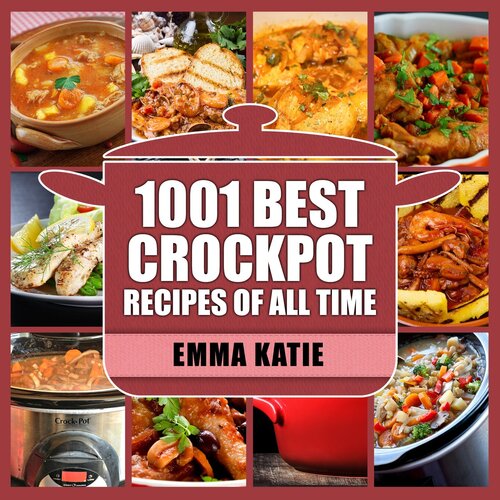 1001 Best Crock Pot Recipes of All Time