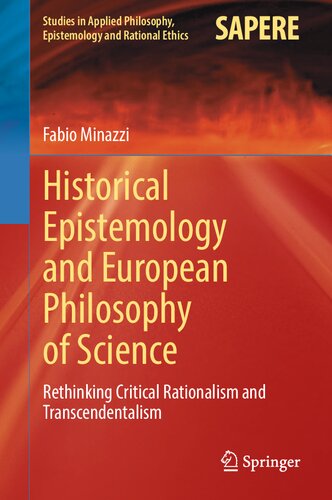 Historical Epistemology and European Philosophy of Science: Rethinking Critical Rationalism and Transcendentalism