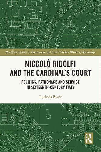 Niccolò Ridolfi and the Cardinal's Court: Politics, Patronage and Service in Sixteenth-Century Italy
