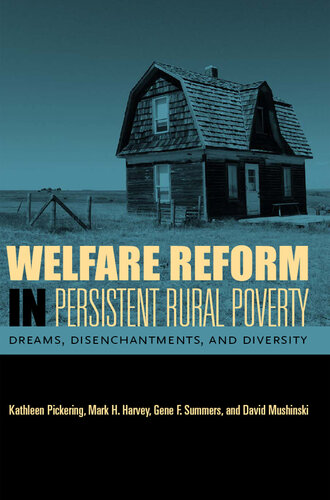 Welfare Reform in Persistent Rural Poverty: Dreams, Disenchantments, and Diversity