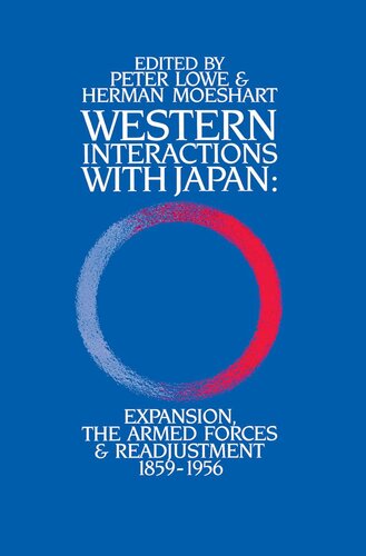 Western Interactions With Japan: Expansions, the Armed Forces and Readjustment 1859-1956