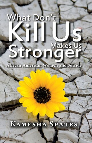 What Don't Kill Us Makes Us Stronger: African American Women and Suicide