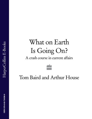 What on Earth is Going On?: A Crash Course in Current Affairs