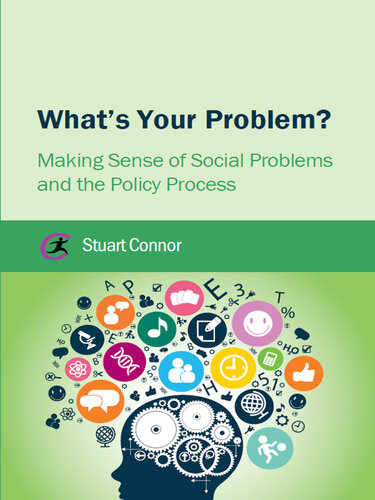 What's Your Problem?: Making Sense of Social Problems and the Policy Process