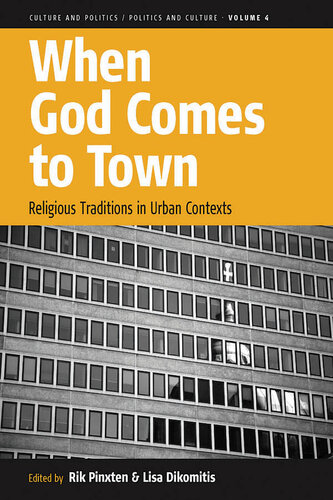 When God Comes to Town: Religious Traditions in Urban Contexts (Culture and Politics/Politics and Culture, 4)