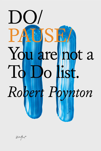 Do Pause — You are not a To Do list