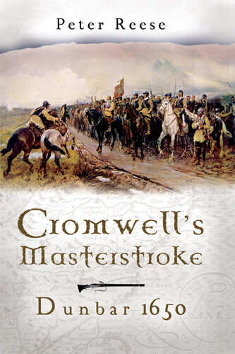 Cromwell's Masterstroke: Dunbar 1650