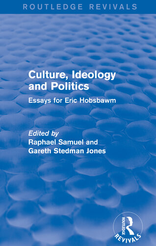 Culture, Ideology and Politics (Routledge Revivals): Essays for Eric Hobsbawm
