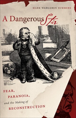 A Dangerous Stir: Fear, Paranoia, and the Making of Reconstruction