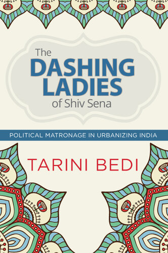 The Dashing Ladies of Shiv Sena: Political Matronage in Urbanizing India