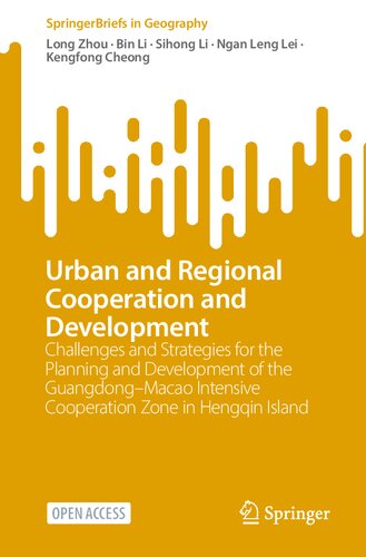 Urban and Regional Cooperation and Development: Challenges and Strategies for the Planning and Development of the Guangdong–Macao Intensive Cooperation Zone in Hengqin Island