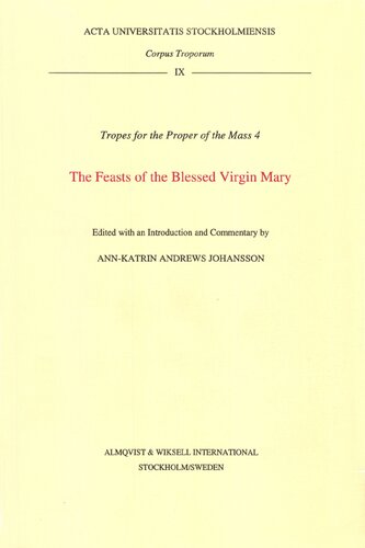 Corpus troporum 9: Tropes for the Proper of the Mass 4: The Feasts of the Blessed Virgin Mary