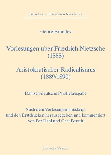 Forelæsninger om Friedrich Nietzsche (1888), Vorlesungen über Friedrich Nietzsche (1888), Aristokratisk Radikalisme (1889), Aristokratischer Radicalismus (1890)