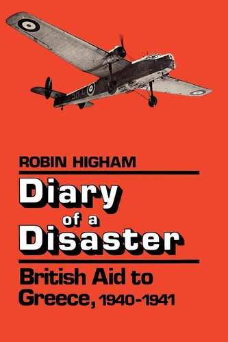 Diary of a Disaster: British Aid to Greece, 1940-1941