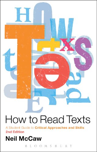 How to Read Texts: A Student Guide to Critical Approaches and Skills