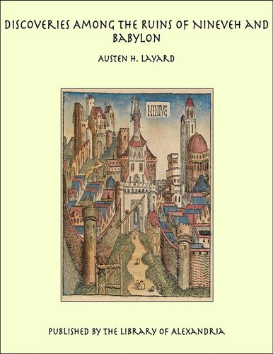 Discoveries Among the Ruins of Nineveh and Babylon