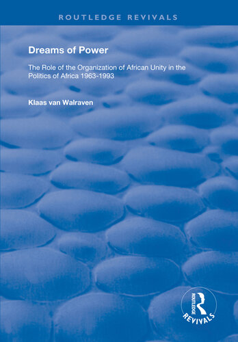 Dreams of Power: The Role of the Organization of African Unity in the Politics of Africa 1963-1993