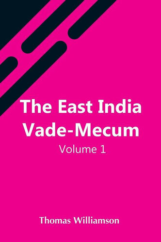 The East India Vade-Mecum, Volume 1 (of 2)