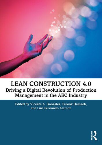 Lean Construction 4.0: Driving a Digital Revolution of Production Management in the AEC Industry
