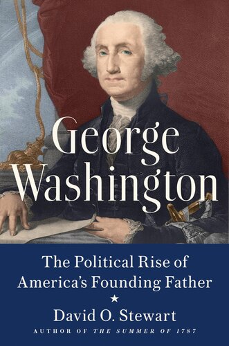 George Washington : The Political Rise of America's Founding Father
