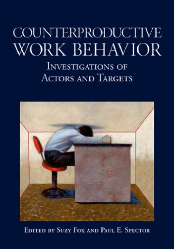 Counterproductive work behavior: Investigations of actors and targets