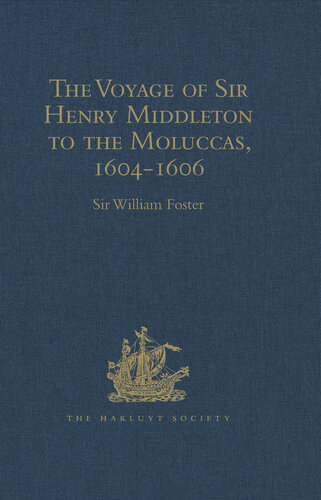 The Voyage of Sir Henry Middleton to the Moluccas, 1604-1606