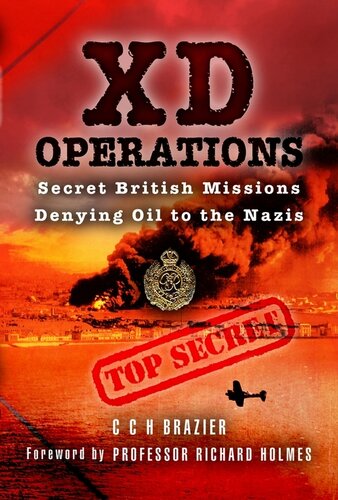 XD Operations: Secret British Missions Denying Oil to the Nazis