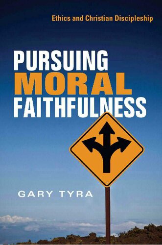 Pursuing Moral Faithfulness: Ethics and Christian Discipleship