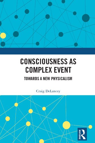 Consciousness as Complex Event: Towards a New Physicalism