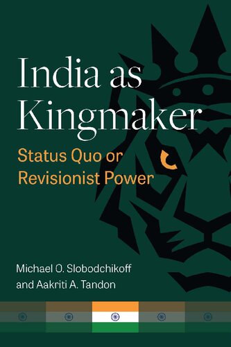 India as Kingmaker: Status Quo or Revisionist Power