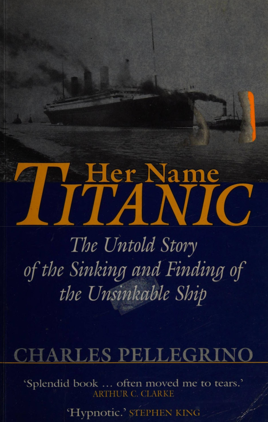 Her Name, "Titanic": The Untold Story of the Sinking and Finding of the Unsinkable Ship