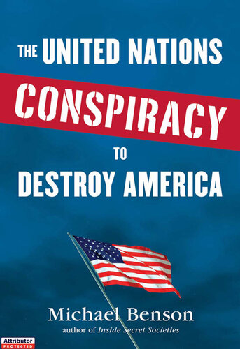 The United Nations Conspiracy to Destroy America