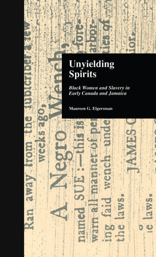 Unyielding Spirits: Black Women and Slavery in Early Canada and Jamaica