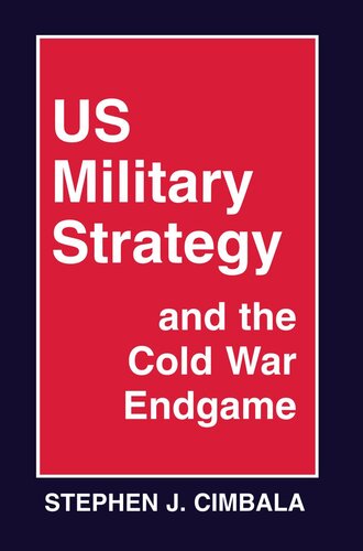 US Military Strategy and the Cold War Endgame