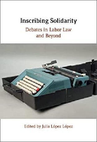 Inscribing Solidarity: Debates in Labor Law and Beyond