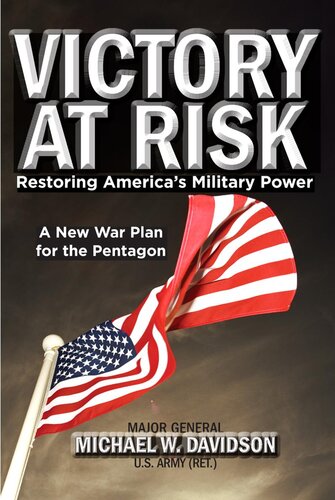 Victory at Risk: Restoring America's Military Power: A New War Plan for the Pentagon